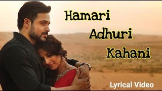 Hamari Adhuri Kahani LYRICS [upl. by Neslund]