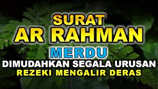 MUROTTAL SURAT AR RAHMAN MERDU PENENANG HATI PEMBUKA PINTU REZEKI NGAJI MERDU MUROTTAL ALQURAN MERDU [upl. by Tichonn]