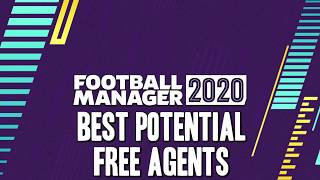 Best potential Free agents on Football Manager 2020FM20 [upl. by Lindley]