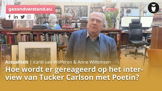 Hoe er wordt gereageerd op het interview van Tucker Carlson met Vladimir Poetin  Karel van Wolferen [upl. by Jacquette491]