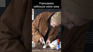 Franczesko odklucza ostre sosy [upl. by Dagny]