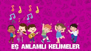 EŞ ANLAMLI KELİMELER ŞARKISI  ÇOCUKLAR İÇİN [upl. by Ier820]