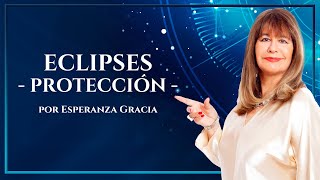 ECLIPSES  PROTECCIÓN   ESPERANZA GRACIA [upl. by Ursuline]