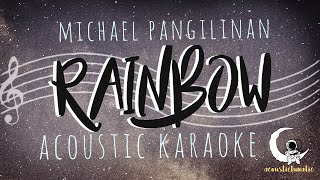 RAINBOW Michael Pangilinan  Acoustic Karaoke [upl. by Namrehs]