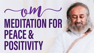 Om Meditation For Peace amp Positivity  Gurudev [upl. by Sidnee]