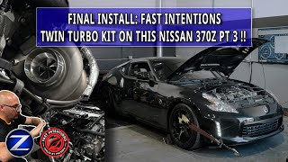 PT3 Final Install Fast Intentions Twin Turbo Kit on a 370z with SEB [upl. by Myrna]