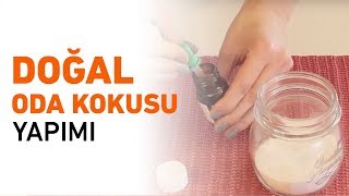 Doğal Oda Kokusu Yapımı  Doğal Oda Kokusu Nasıl Yapılır [upl. by Franny]