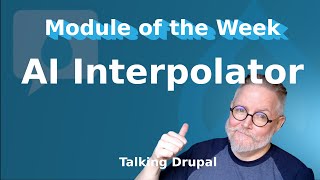 Drupal Module AI Interpolator [upl. by Mendelsohn]