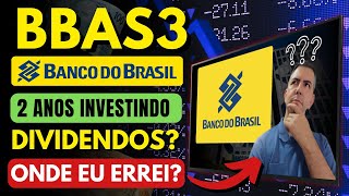 BBAS3 BANCO DO BRASIL QUAL FOI MEU ERRO AO INVESTIR POR 2 ANOS QUANTO RECEBI DE DIVIDENDOS [upl. by Cire]