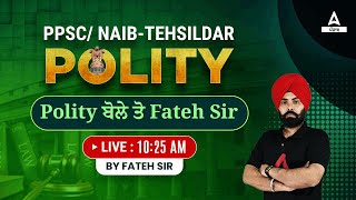 PPSC Naib Tehsildar 2023  Polity Classes By Fateh Sir 1 [upl. by Ahsinra]