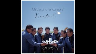 Mi destino es como el viento  Sahiro [upl. by Iow]