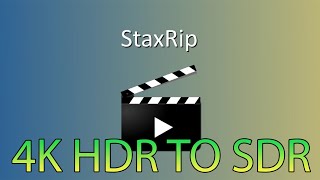 How to Convert 4k HDR to SDR StaxRip [upl. by Coffee389]