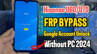 Hisense U70 FRP Unlock 2024  Frp Bypass U70  Remove Gmail Account Hisense U70 without PC [upl. by Laud]