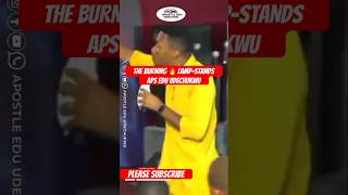 THE BURNING 🔥 LAMPSTANDS APS EDU UDECHUKWU trending JesusChrist viralvideo rcn [upl. by Ymar]