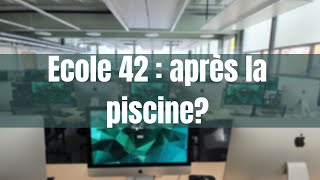 ECOLE 42  APRES LA PISCINE  FAQ [upl. by Antonio]