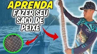 COMO FAZER SACO OU SAMBURÁ DE MALHA PARA COLOCA PEIXE  Fala Pescador [upl. by Oinafipe]