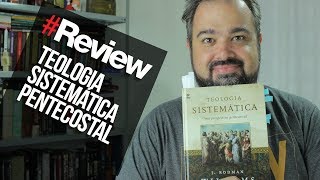 TEOLOGIA SISTEMÁTICA UMA PERSPECTIVA PENTECOSTAL  REVIEW [upl. by Rehpinej584]