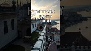 Top 10 Places to Visit in Hungary [upl. by Derian]