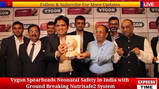 Vygon Spearheads Neonatal Safety in India with Groundbreaking Nutrisafe2 System [upl. by Htenek]