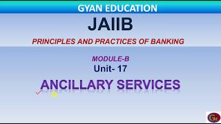 ANCILLARY SERVICES  JAIIB  PRINCIPLES AND PRACTICES OF BANKING  UNIT17  MOD B [upl. by Akram]