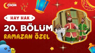 Hay Hak  20 Bölüm  Ramazana Veda  Ramazan Özel 🌙 [upl. by Aramit]