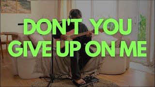 DONT YOU GIVE UP ON ME COVER BY ERWIND PANJAITAN [upl. by Sindee822]