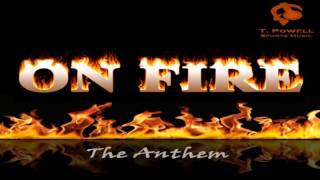 On Fire quotFootball Anthemquot by T Powell [upl. by Ahtabbat]