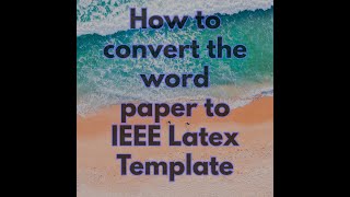 How to convert the word paper into Latex IEEE Conference template in English [upl. by Leilani]