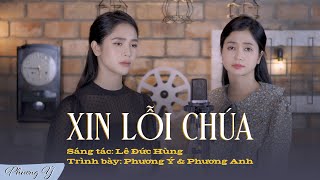 Xin Lỗi Chúa Lê Đức Hùng  Phương Anh amp Phương Ý Official 4K MV  Thánh Ca [upl. by Eniluqcaj]