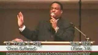 Rev Dr Frank E Ray Sr  Christ Suffered [upl. by Dawn]