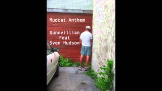 Mudcat Anthem  Dunnvillian [upl. by Dafodil]