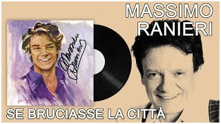 Massimo Ranieri  Se bruciasse la città [upl. by Raine]