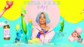 Tayla Parx  Easy Official Audio [upl. by Ednyl278]