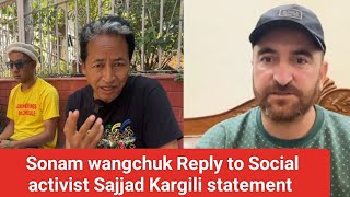 Sonam wangchuk reacts to Social activist Sajjad Kargili statement [upl. by Assillam]