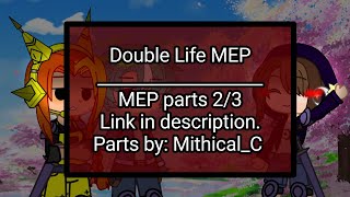 Double Life MEP  MEP parts 23 by MithicalC  Host in description  Life series [upl. by Eenet574]