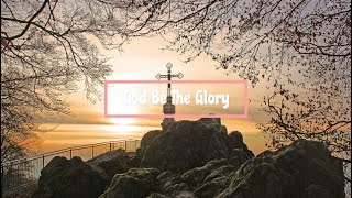 God Be The Glory  We Are Messengers  Lyrics Video [upl. by Eerehc737]