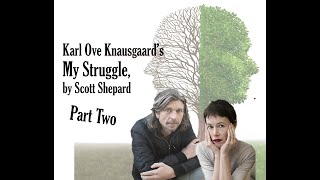 Karl Ove Knausgaards MY STRUGGLE by Scott Shepard Part Two [upl. by Ichabod]