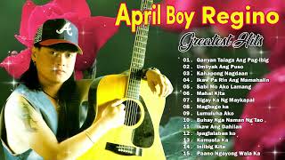 April Boy Regino Songs 2024  April Boy Regino Greatest Hits OPM TagaLog Love Songs Of all Timeopm [upl. by Merrilee296]