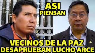 SONDEO DE OPINIÓN DONDE LOS VECINOS PACEÑOS DESAPRUEBAN GESTIÓN DE CUATRO AÑOS PRESIDENTE ARCE [upl. by Corry]