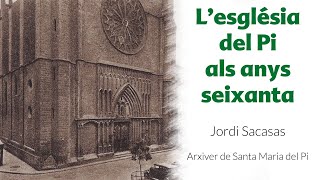 Pi60 Lesglésia del Pi als anys seixanta I Jordi Sacasas arxiver del Pi I Gegants del Pi [upl. by Nodearb]