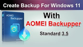 How To Create Backup For Windows 11  aomei backupper  AOMEI Backupper Standard [upl. by Jenny826]