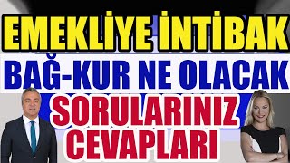 Emekliye İntibak Bağkur Ne Olacak Sorularınız Cevapları [upl. by Nosde]