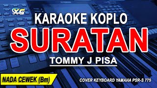 SURATAN  Karaoke Koplo Nada Wanita  TOMMY J PISA [upl. by River215]