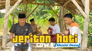 Jeritan Hati  Cover Musisi Desa [upl. by Ardnaeel194]