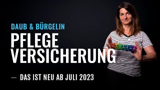 Pflegeversicherungsbeiträge  DAS ändert sich ab dem 1 Juli 2023  Daub amp Bürgelin [upl. by Lachus967]