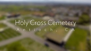 CFCS Holy Cross Cemetery Antioch CA [upl. by Eillib]