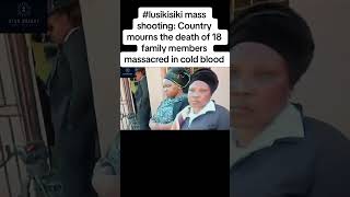 LusikisikiMassShooting Country mourns the death of 18 family members massacred [upl. by Lleryt974]