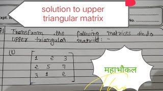 transform the following Matrix into upper triangular matrix matrix [upl. by Enida733]