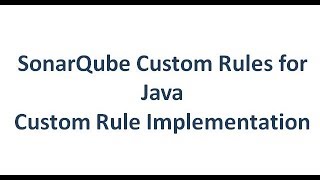 SonarQube Writing Custom Rules For Java  Implementing Custom Rule [upl. by Samara819]