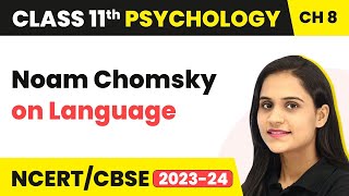 Noam Chomsky on Language  Thinking  Class 11 Psychology Chapter 8  CBSE 202425 [upl. by Eldwon868]